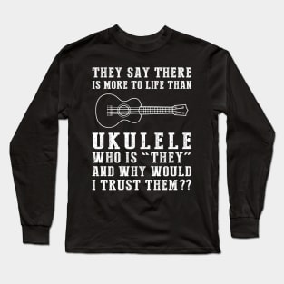 Strum, Smile, Repeat: Challenging 'They' with Ukulele Joy Long Sleeve T-Shirt